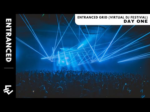 ENTRANCED GRID (Virtual DJ Festival) DAY 1
