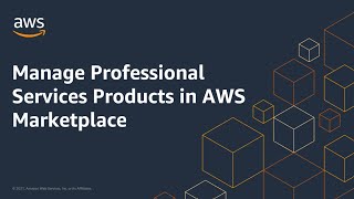 Manage Professional Services Products in AWS Marketplace | Amazon Web Services