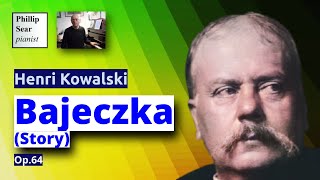Henri Kowalski: Bajeczka (Story), Op.64
