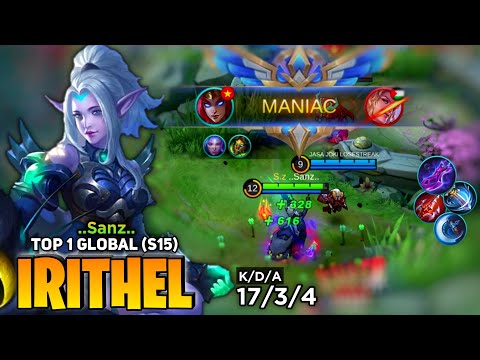 MANIAC! With 17 Kill [Former Top 1 Global irithel S15] By ..Sanz.. - Mobile Legend