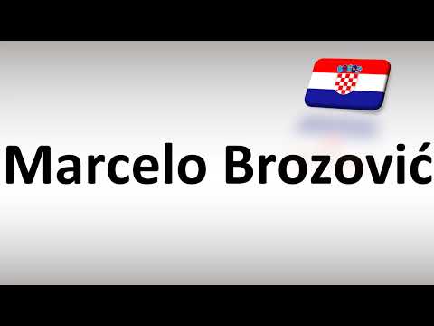 How to Pronounce Marcelo Brozovic (Croatian Footballer)