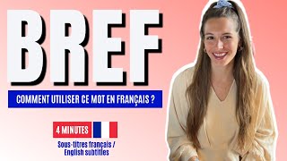 HOW TO USE "BREF" IN FRENCH - COMMENT UTILISER BREF EN FRANÇAIS 🤓