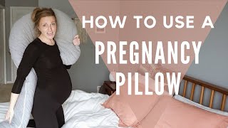 How to use a Pregnancy Pillow