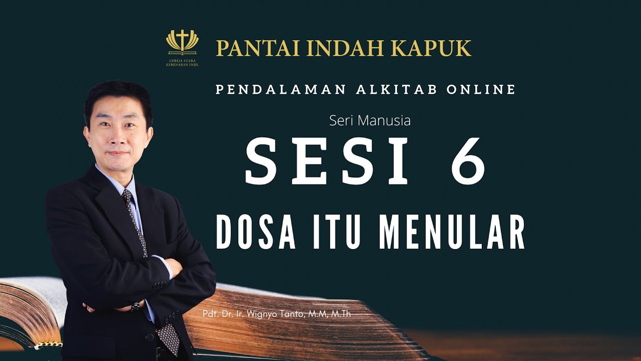 Kitab Kejadian (Sesi 6) – Dosa itu menular – Pdt. Dr. Ir. Wignyo Tanto, M.M, M.Th