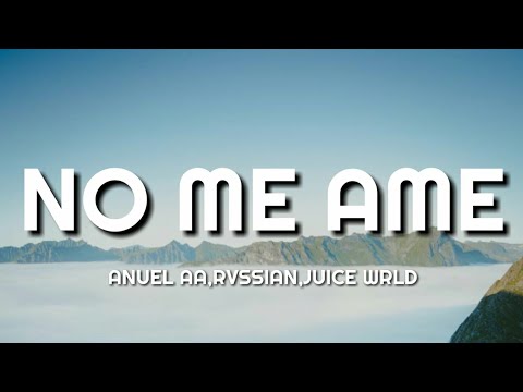 Anuel AA, Rvssian, Juice WRLD - No Me Ame (Lyrics video)