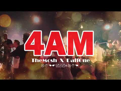 The Mosh X DaffOne - 4AM