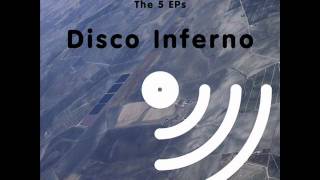 Disco Inferno - The 5 EPs - The Atheist&#39;s Burden