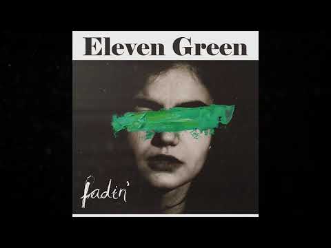 Eleven Green - Fadin'