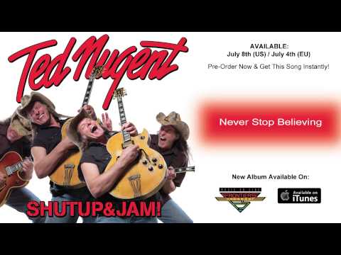 Ted Nugent - Never Stop Believing (Official Song / 2014)