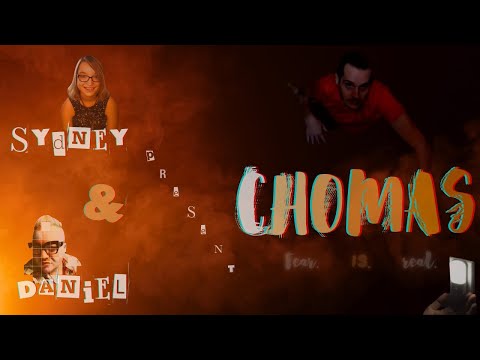 Chomas: Fear is Real