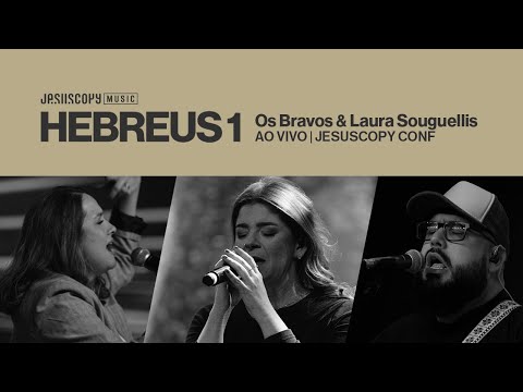 Os Bravos, JesusCopy Music ft. Laura Souguellis - Hebreus 1 (Ao Vivo)