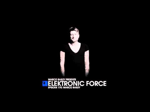 Elektronic Force Podcast 170 with Marco Bailey
