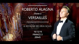 TV | Sur France 3, Roberto Alagna chante à Versailles ... Le Royaume des Deux-Siciles