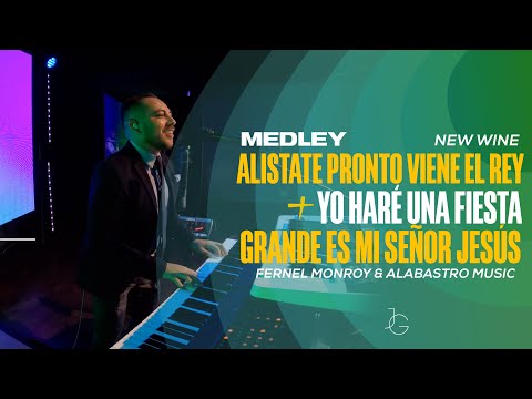 Alistate Pronto Viene El Rey - New Wine + Yo Hare Una Fiesta - Fernel Monroy MEDLEY | Jafet Galdamez
