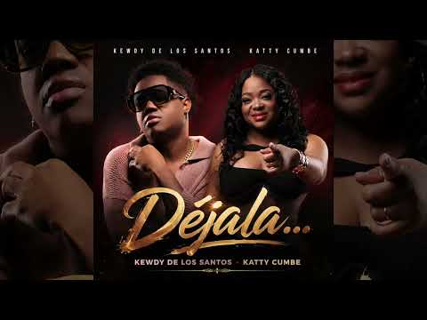 Kewdy El Gato Malo - Katty Cumbe - Déjala (Bachata)