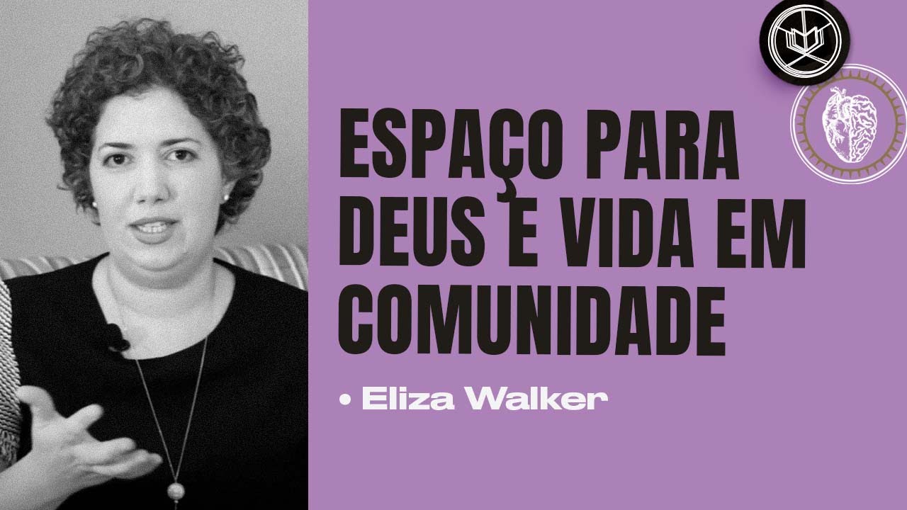 Aula Completa Gratuita: Espaço para Deus | Eliza W. Souza