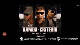 Nos Vamos A Criterio Pacho Y Cirilo ft Farruko