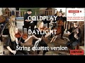 Daylight by Coldplay (String quartet version) performed by SIIMON and Solas Strings