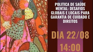Aula Magna - Política de saúde mental: desafios globais e locais para garantia de cuidado e direitos