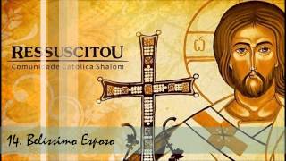 Comunidade Católica Shalom (CD Ressuscitou) 13. Belíssimo Esposo ヅ