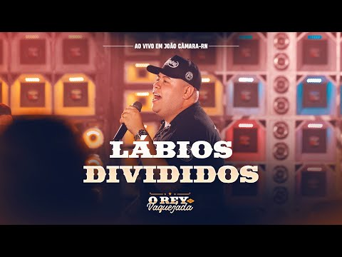 LÁBIOS DIVIDIDOS - Rey Vaqueiro (O Rey Na Vaquejada)