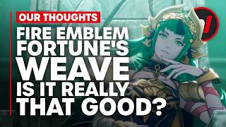 Is Fire Emblem Fortune's Weave Really THAT Good?