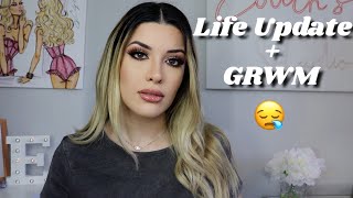 Where I've been... GRWM & Life Update!