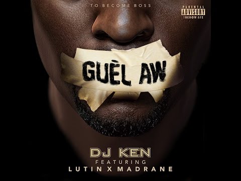 DJ Ken - Guèl Aw feat. Lutin & Madrane [Clip Officiel]