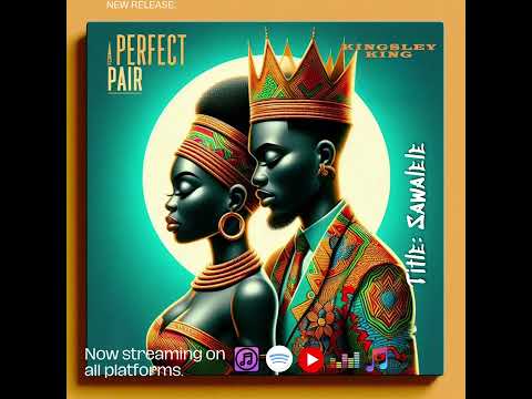 Kingsley King- Sawalele /A Perfect Pair 2024 Album (Official Audio) #Sawalele #APerfectPair #Afro