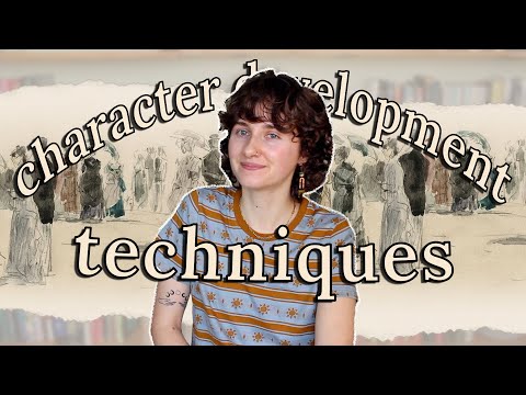 23 CHARACTER DEVELOPMENT TECHNIQUES | putting character complexity on the page