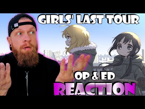 Shoujo Shuumatsu Ryokou Girls' Last Tour Op and Ed Reaction