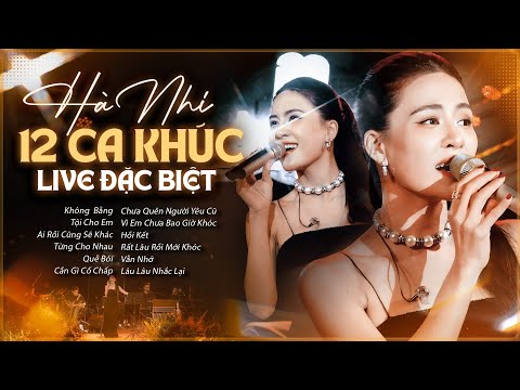HÀ NHI Thăng Hoa Với 12 Ca Khúc Live Đặc Biệt 2025 | Không Bằng, Tội Cho Em, Chưa Quên Người Yêu Cũ