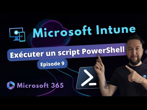 Intune - Exécuter un script PowerShell - Episode 9