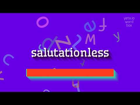 SALUTATIONLESS - HOW TO PRONOUNCE SALUTATIONLESS? #salutationless