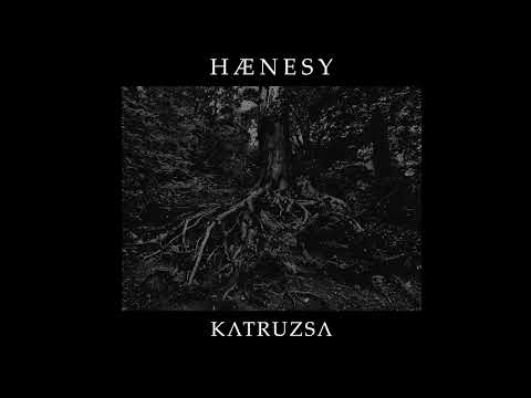 Hænesy - Katruzsa (Full Album) (2018)
