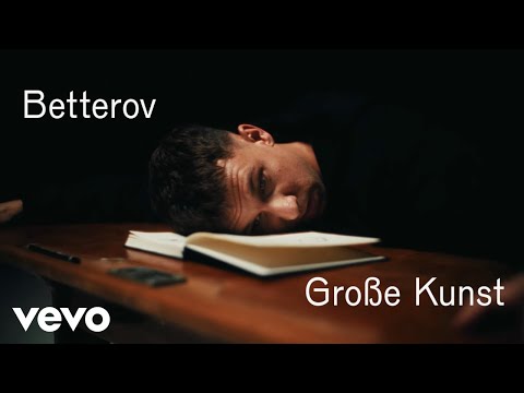 Betterov - Große Kunst (Official Video)