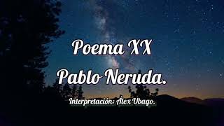 Pablo Neruda- Poema XX (interpretación-Alex Ubago)