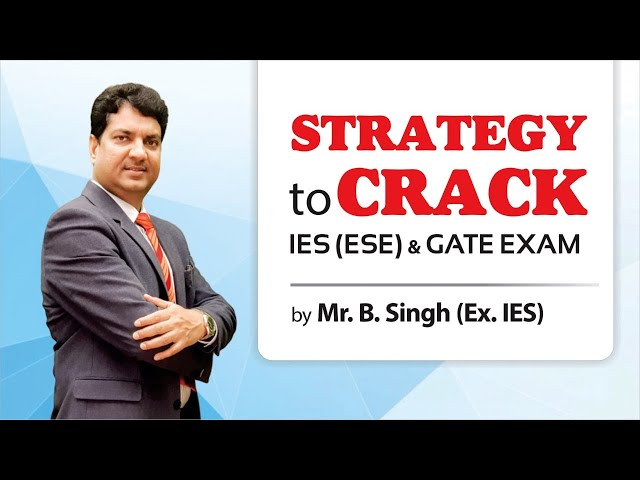 Best Preparation Strategy Before ESE and GATE by Mr. B. Singh