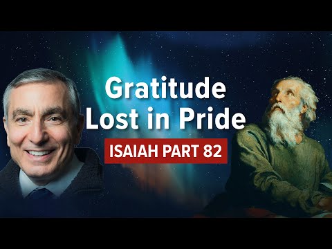 Isaiah, Part 82 | Gratitude Lost in Pride #biblestudy #isaiah