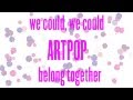 Lady Gaga - ARTPOP (Lyric Video) 