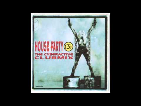 House Party 13½  The Cyberactive Club Mix