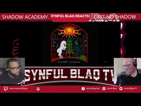 Why is this so damn good? Synful Blaq Reacts - Shadow Academy - Cast No Shadow