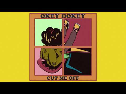 Okey Dokey - Cut Me Off