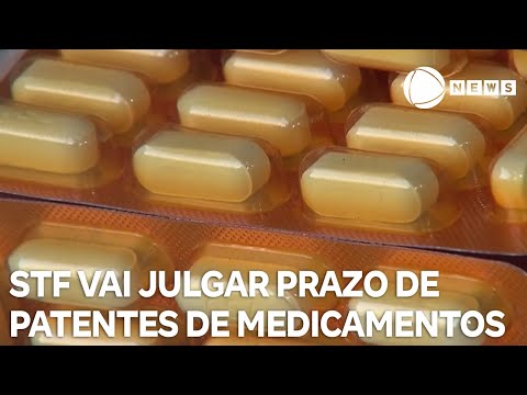 Prazo de patentes de medicamento será julgado no STF