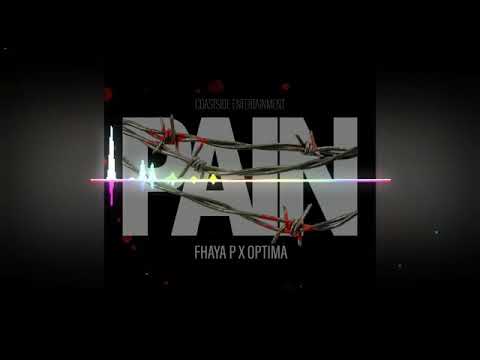 Fhaya P Ft. Optima - Pain - March 2020