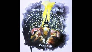 Cris Cab - Drive Out The Dark