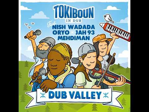 Tokiboun in Dub - Water Valley (ft. Nish Wadada)