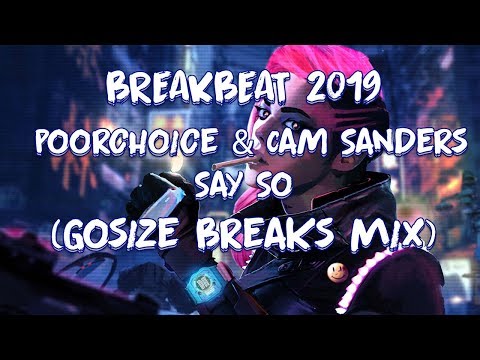 Breakbeat 2019 / Poorchoice & Cam Sanders - Say So (Gosize Breaks Mix) TEMAZO