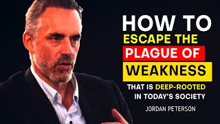 The SECRET OVERCOMING WEAKNESS in order to develop a strong Character: Jordan Peterson