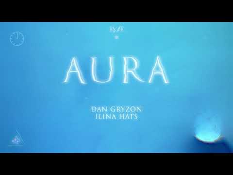 Dan Gryzon feat. Ilina Hats - AURA (Official Lyric Video)